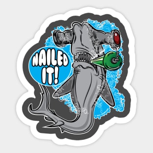 Nailed it - Hammerhead Shark Sticker